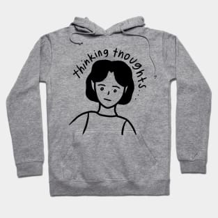 Thinking Thoughts Hoodie